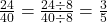 \frac{24}{40}=\frac{24 \div 8}{40 \div 8}=\frac{3}{5}