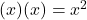 (x )(x )=x^2