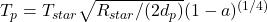  T_{p} = T_{star} \sqrt{R_{star}/(2 d_{p})} (1-a)^{(1/4)} 