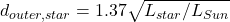  d_{outer,star}= 1.37 \sqrt{L_{star}/L_{Sun}} 