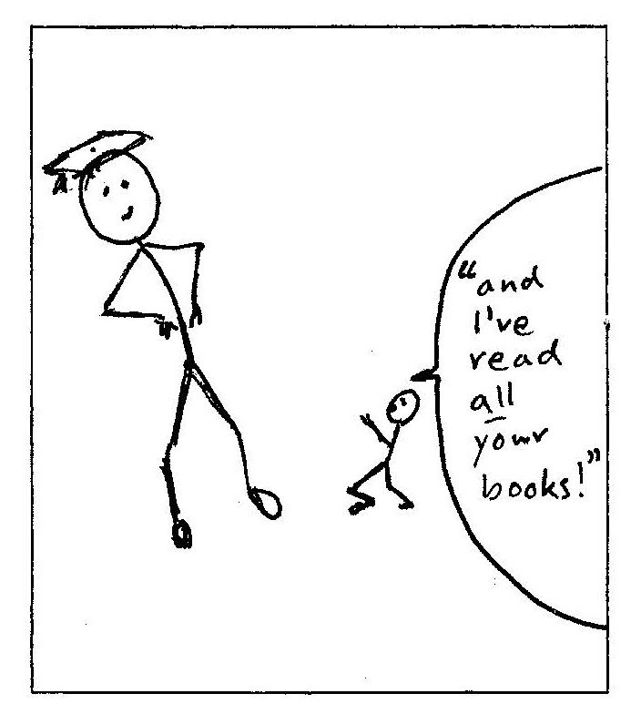 Small stick figure (student) kneels on one knee before a larger stick figure (scholar) wearing a graduation cap. A speech bubble above the student says "and I've read all your books!".