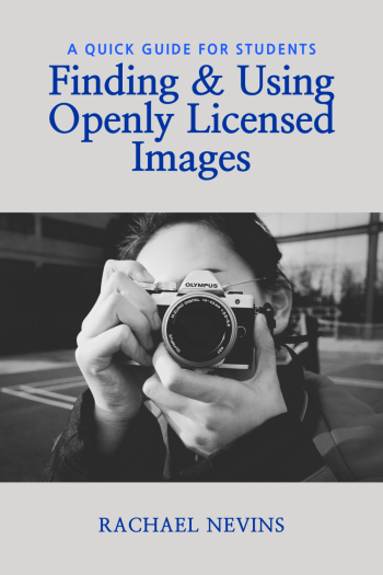 Cover image for Finding and Using Openly Licensed Images: A Quick Guide for Students